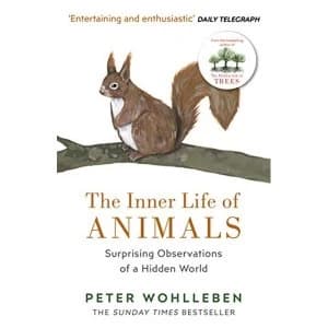 The Inner Life of Animals Surprising Observations of a Hidden World Paperback / softback 2018