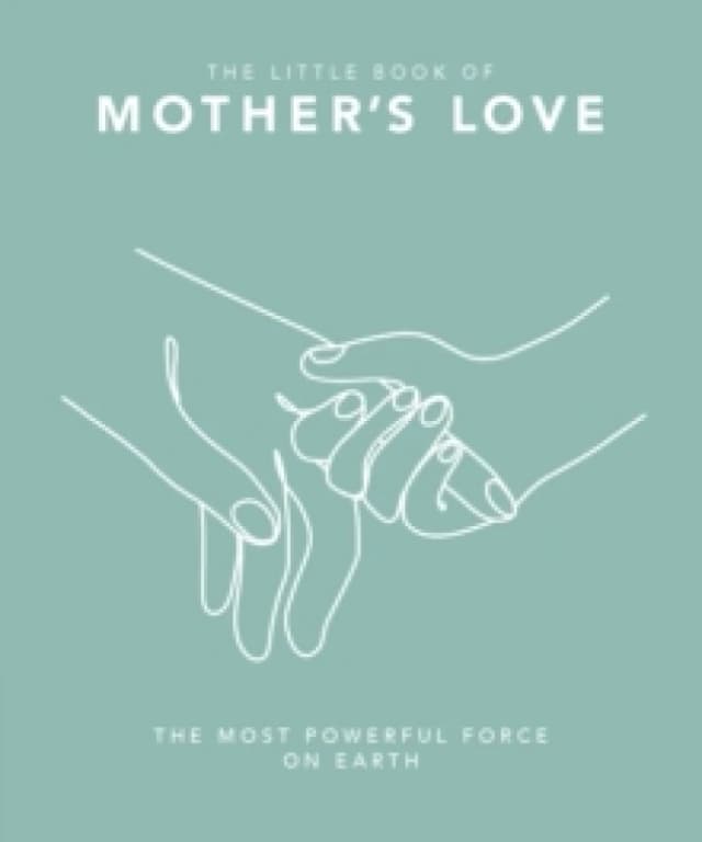 The Little Book of Mother's Love. Hardback. By Orange Hippo Books