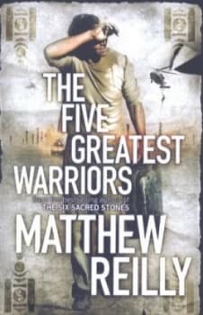 The Five Greatest Warriors by Matthew Reilly Paperback
