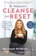 dr kellyanns cleanse and reset detoxify nourish and restore your body for s