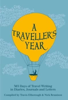 A Travellers Year by Travis Elborough Hardback