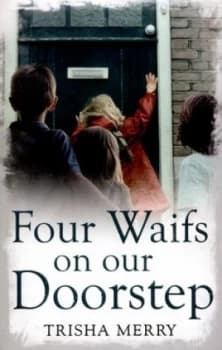 Four Waifs on Our Doorstep by Trisha Merry Paperback