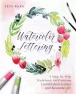 watercolor lettering a step by step workbook for painting embellished scrip