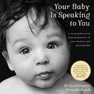 your baby is speaking to you a visual guide to the amazing behaviors of you