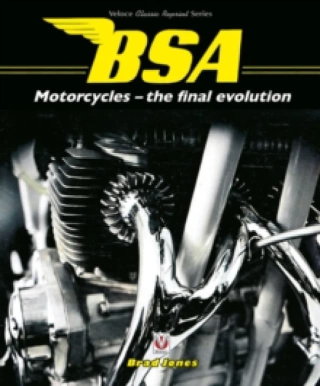 BSA Motorcycles - the final evolution Paperback / softback