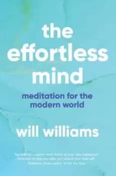 The effortless mind by Will Williams