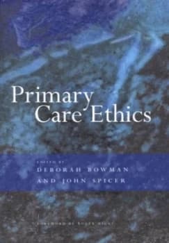 Primary Care Ethics by Deborah Bowman Book