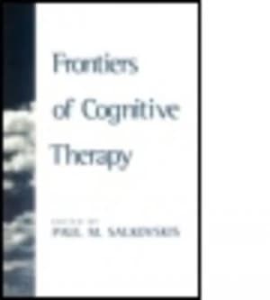 Frontiers of Cognitive Therapy by Paul M. Salkovskis Book