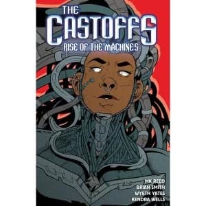 The Castoffs: Volume 3: Rise Of The Machines