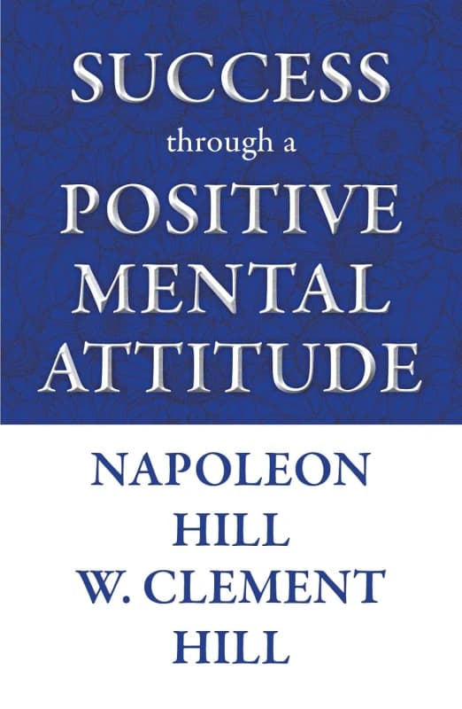 Success through a Positive Mental Attitude By Napoleon Hill & W.Clement Hill Napoleon Hill & W.Clement Hill Books