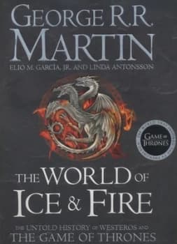 The World of Ice and Fire by George R. R Martin Hardback