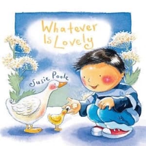 Whatever is Lovely by Susie Poole
