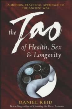 The Tao of Health Sex and Longevity by Daniel Reid Paperback