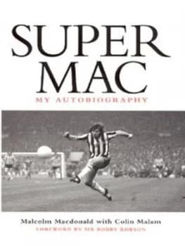 Supermac by Malcolm Macdonald and Colin Malam Hardback