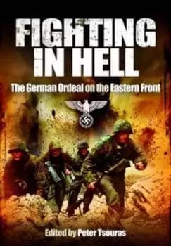 Fighting in hell by Edited by Peter Tsouras
