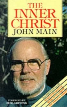 The Inner Christ by John Main and John Main and John Main and John Main Paperback