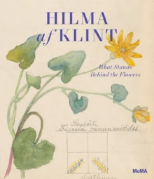Hilma af Klint : What Stands Behind the Flowers Hardback
