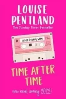 Time After Time : The must-read novel from Sunday Times bestselling author Louise Pentland