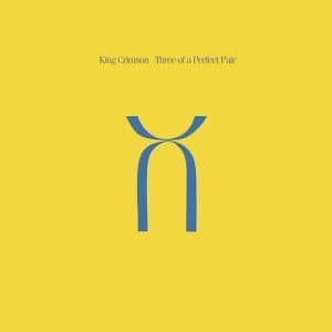 King Crimson - Three Of A Perfect Pair Vinyl