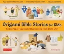 Origami Bible Stories for Kids Kit : Paper Figures and 9 Stories Bring the Bible to Life! Everything you need is in this box!