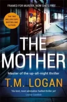 The Mother : The relentlessly gripping, utterly unmissable up-all-night thriller from the Sunday Times bestseller