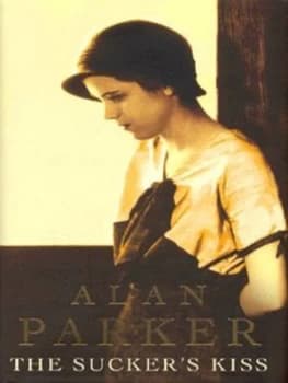 The Suckers Kiss by Alan Parker Hardback
