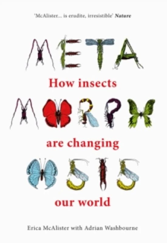 Metamorphosis. Hardback. By Erica McAlister, Adrian Washbourne, England Natural History Museum London Books