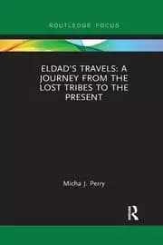 Eldad's Travels: A Journey from the Lost Tribes to the Present