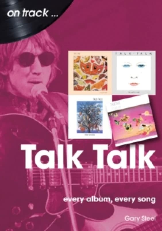 Talk Talk On Track : Every Album, Every Song Paperback / softback