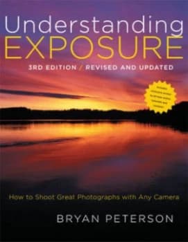 Understanding Exposure by Bryan Peterson Paperback
