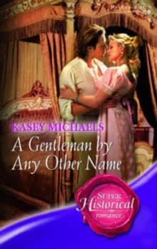 A Gentleman by Any Other Name by Kasey Michaels Book