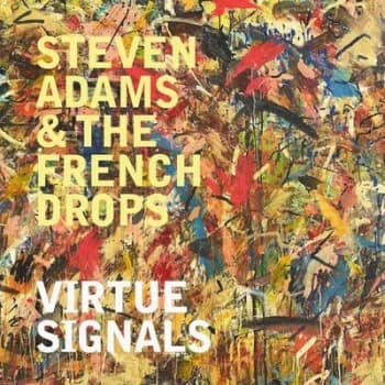 Virtue Signals by Steven Adams & The French Drops CD Album
