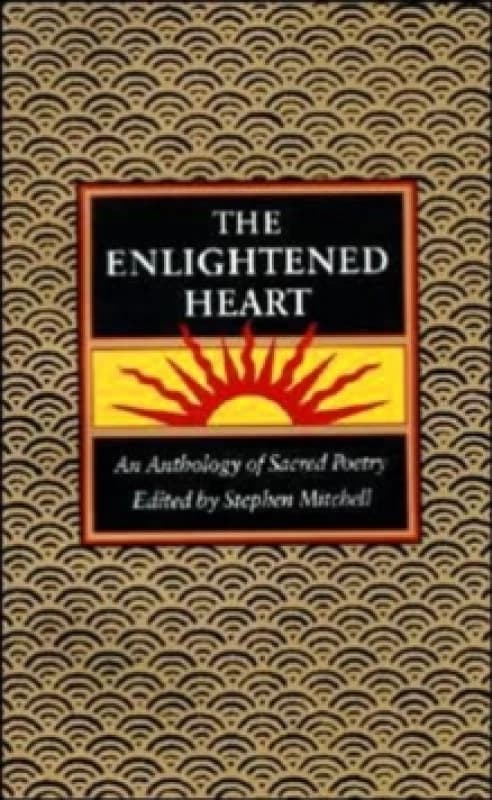 Theenlightened Heart an Anthology of Sacred Poetry by Stephen Mitchell Paperback