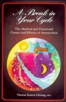 A Break in Your Cycle by Theresa Francis-Cheung Book