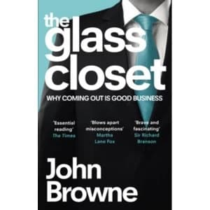 The Glass Closet : Why Coming Out is Good Business