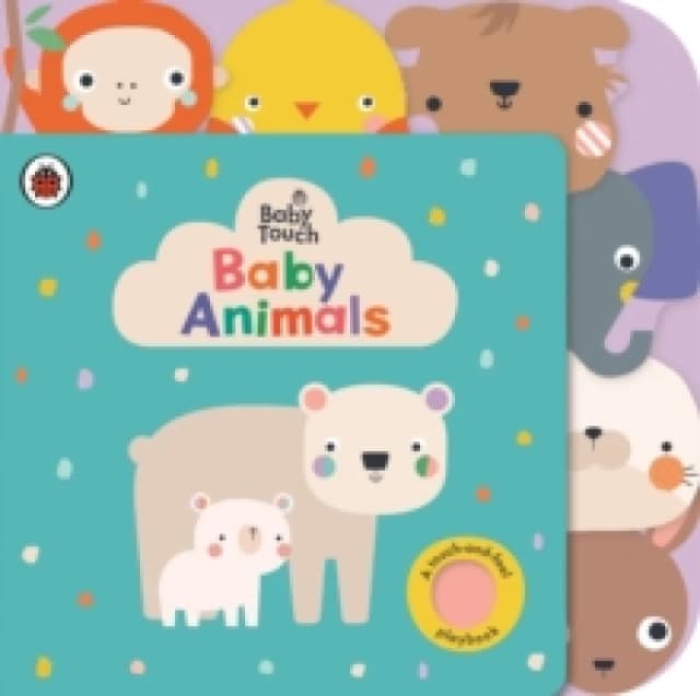 Baby Touch: Baby Animals : A touch-and-feel playbook Board book