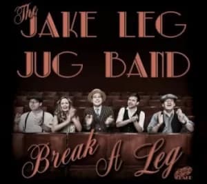 Break a Leg by The Jake Leg Jug Band CD Album