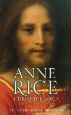 Christ the Lord by Anne Rice