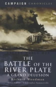 The Battle of the River Plate by Richard Woodman Hardback
