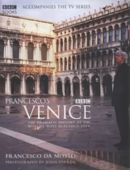 Francescos Venice by Francesco Da Mosto and John Parker Hardback