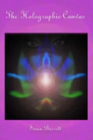 The Holographic Canvas by Sonia Barrett