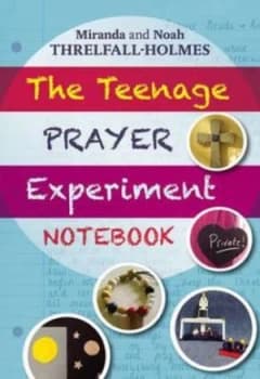 The Teenage Prayer Experiment Notebook by Miranda Threlfall-Holmes Book