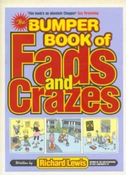 The Bumper Book of Fads and Crazes by Richard Lewis Paperback