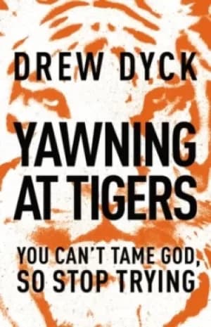 Yawning at tigers by Drew Dyck