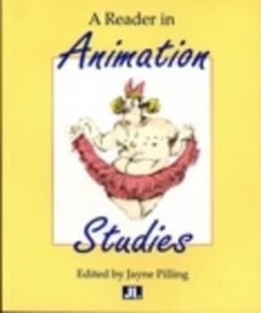 A Reader in Animation Studies by Jayne Pilling Book