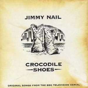 Crocodile Shoes by Jimmy Nail CD Album