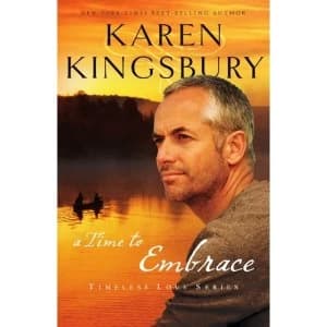 A Time to Embrace by Karen Kingsbury (Paperback, 2010)