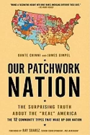 our patchwork nation the surprising truth about the real america
