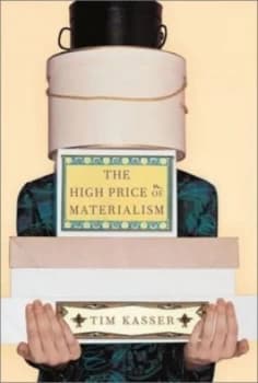 The High Price of Materialism by Tim Kasser Book
