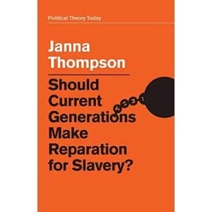Should Current Generations Make Reparation for Slavery? Paperback / softback 2018